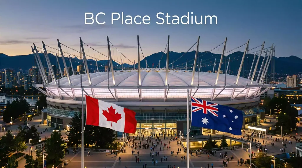 BC Place Stadium in Vancouver hosting the FIFA World Cup 2026 match between Australia and Türkiye